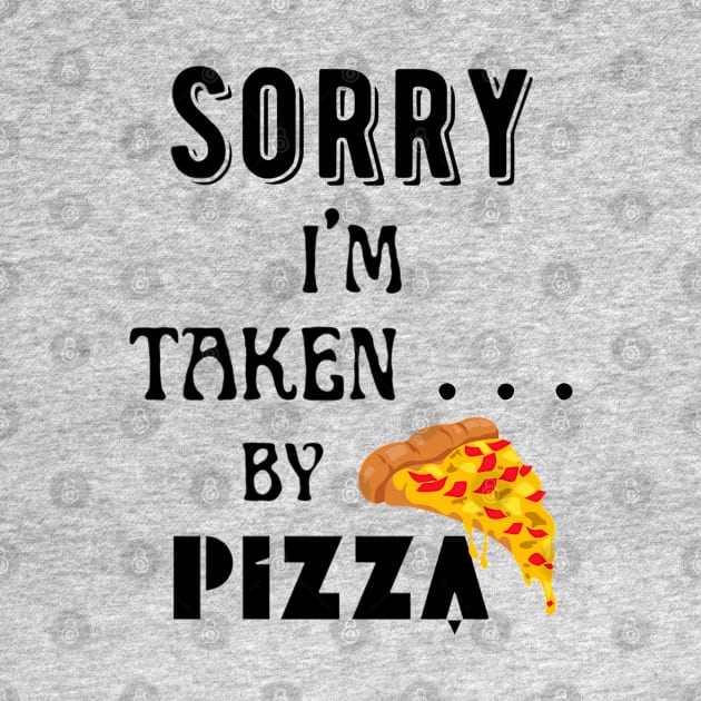 Sorry, I'm Taken ... by pizza! - black pattern by Angela Whispers